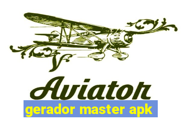 gerador master apk